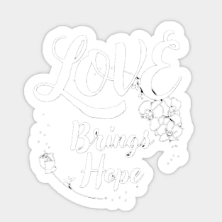 Love brings hope Sticker